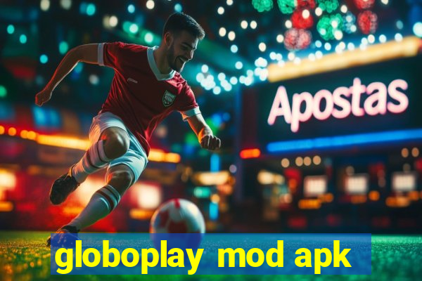 globoplay mod apk